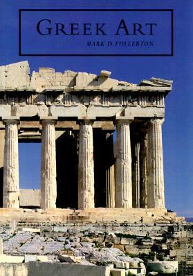 Book cover of Greek Art by Mark D. Fullerton