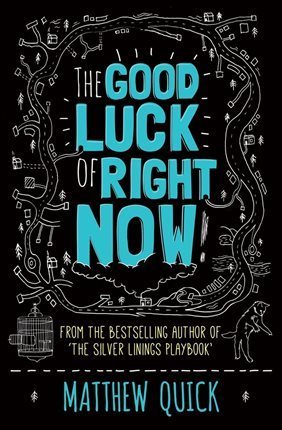 Book cover of The Good Luck Of Right Now by Matthew Quick