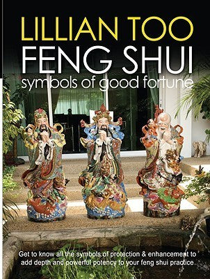 Book cover of Feng Shui : Symbols of Good Fortune by Lillian Too