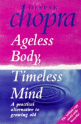 Book cover of Ageless Body Timeless Mind by Deepak Chopra