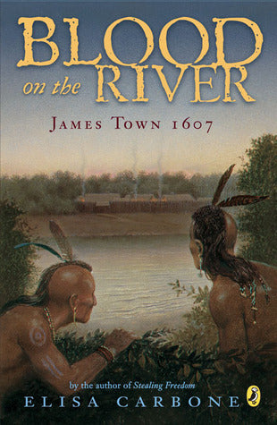 Book cover of Blood On The River: James Town 1607 by Elisa Carbone