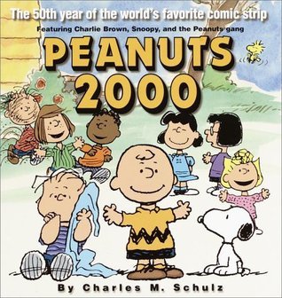 Book cover of Peanuts 2000: The 50th Year of the World's Favorite Comic Strip by Charles M. Schulz