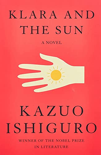 Book cover of Klara And The Sun by Kazuo Ishiguro