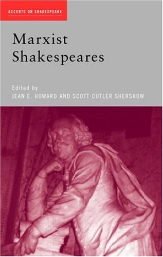 Book cover of Marxist Shakespeares by Jean E. Howard (Ed.), Scott Cutler Shershow (Ed.)