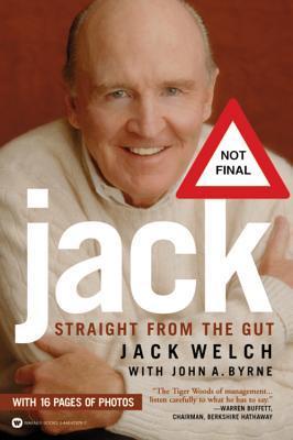 Book cover of Jack: Straight From The Gut by Jack Welch, John A. Byrne