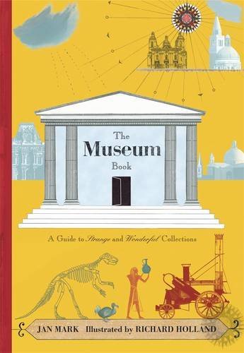 Book cover of The Museum Book: A Guide To Strange And Wonderful Collections by Jan Mark