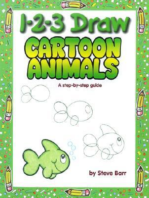 Book cover of 1-2-3 Draw Cartoon Animals by Steve Barr