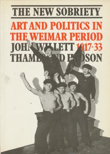 Book cover of The New Sobriety 1917-33: Art And Politics In The Weimar Period by John Willett