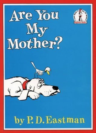 Book cover of Are You My Mother? by P.D. Eastman