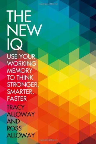 Book cover of The New IQ by Tracy Packiam Alloway, Ross G. Alloway