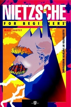 Book cover of Nietzsche For Beginners by Marc Sautet, Patrick Boussignac (Illus.)