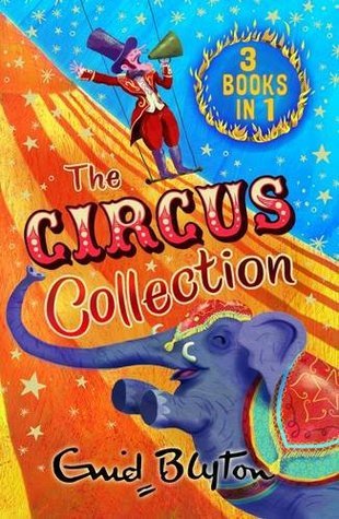 Book cover of Enid Blyton Circus Collection 3 In 1 by Enid Blyton