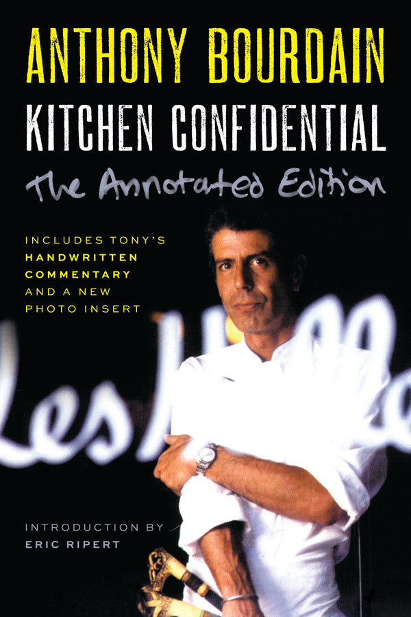 Book cover of Kitchen Confidential Annotated Edition: Adventures In The Culinary Underbelly by Anthony Bourdain