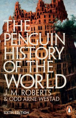 Book cover of The Penguin History Of The World by J.M. Roberts, Odd Arne Westad (Primary Contributor)