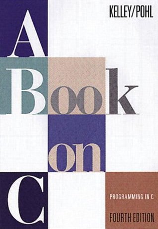Book cover of Book On C, A: Programming In C by Al Kelley, Ira Pohl