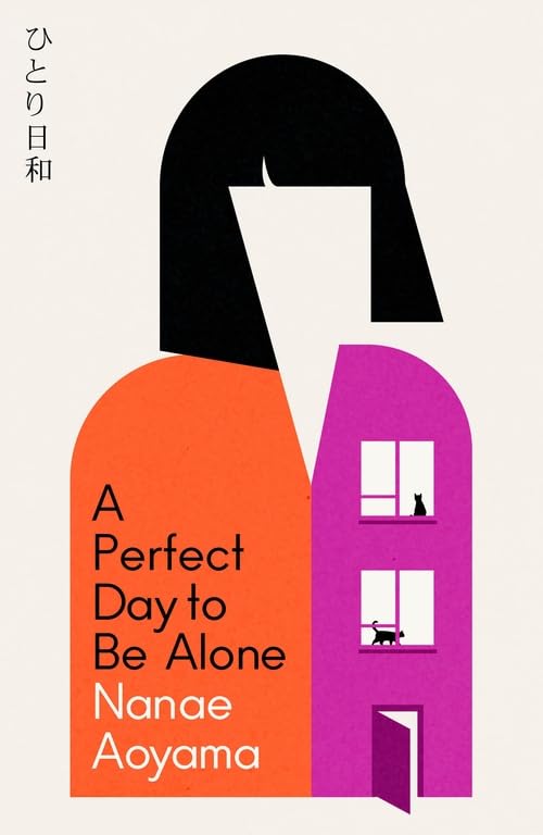 Book cover of A Perfect Day To Be Alone by Nanae Aoyama, Jesse Kirkwood (Trans.)