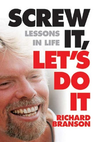 Book cover of Screw It, Let's Do It: Lessons In Life by Richard Branson