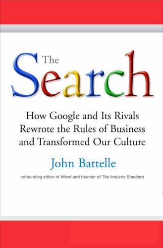 Book cover of The Search - How Google and Its Rivals Rewrote the Rules of Business and Transformed the World by Battelle John