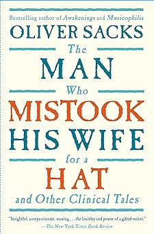 Book cover of The Man Who Mistook His Wife For A Hat And Other Clinical Tales by Oliver Sacks