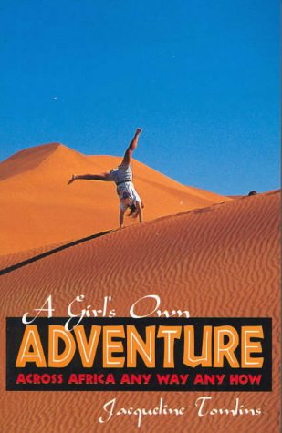 Book cover of A Girls Own Adventure: Across Africa Any Way Any How by Jacqueline Tomlins