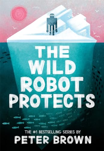 Book cover of The Wild Robot Protects by Peter  Brown