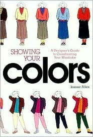 Book cover of Showing Your Colors: A Designer's Guide to Coordinating Your Wardrobe by Jeanne Allen