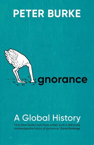 Book cover of Ignorance: A Global History by Peter Burke