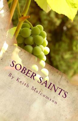 Book cover of Sober Saints: Should Christians Drink Alcohol? by Keith Malcomson