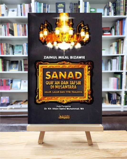 Book cover of Sanad Qur'an Dan Tafsir Di Nusantara by Zainul Milal Bizawie