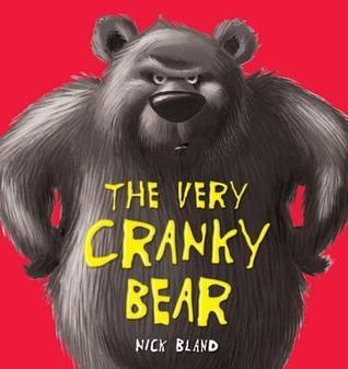 Book cover of The Very Cranky Bear by Nick Bland