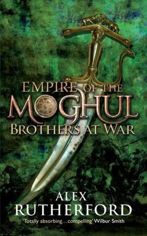 Book cover of Empire Of The Moghul: Brothers At War by Alex Rutherford