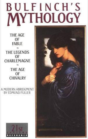 Book cover of Bulfinch's Mythology by Thomas Bulfinch, Edmund Fuller (Ed.)