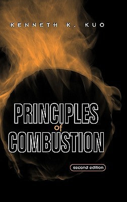 Book cover of Principles Of Combustion by Kenneth Kuan-yun Kuo