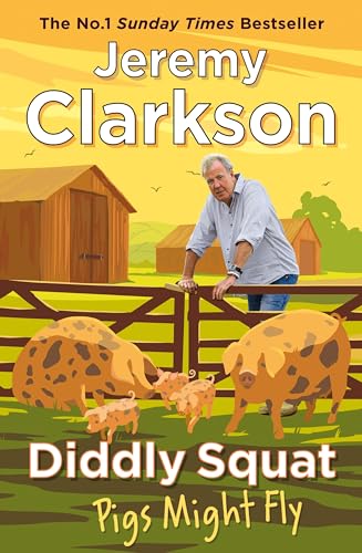 Book cover of Diddly Squat: Pigs Might Fly by Jeremy Clarkson