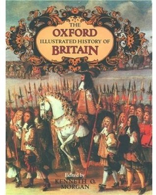 Book cover of The Oxford Illustrated History Of Britain by Kenneth O. Morgan (Ed.)