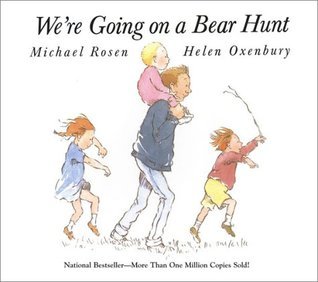 Book cover of We're Going on a Bear Hunt by Michael Rosen, Helen Oxenbury (Illus.)