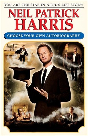 Book cover of Neil Patrick Harris: Choose Your Own Autobiography by Neil Patrick Harris