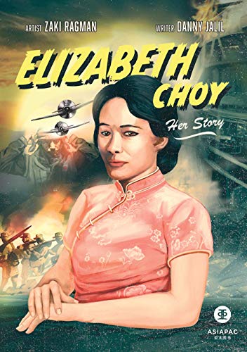 Book cover of Elizabeth Choy: Her Story by Danny Jalil, Zaki Ragman