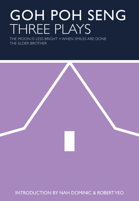 Book cover of Three Plays by Goh Poh Seng, Nah Dominic (Introduction), Robert Yeo (Introduction)