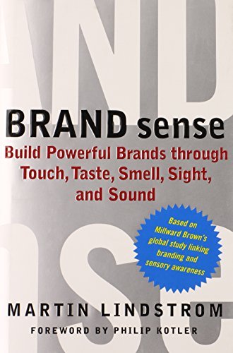 Book cover of Brand Sense: Build Powerful Brands Through Touch, Taste, Smell, Sight, And Sound by Martin Lindstrom, Philip Kotler (Foreword)