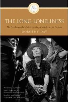 Book cover of The Long Loneliness: The Autobiography of the Legendary Catholic Social Activist by Dorothy Day