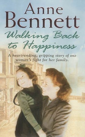 Book cover of Walking Back To Happiness by Anne Bennett
