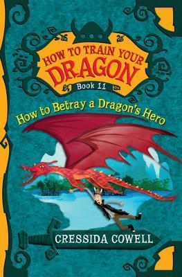 Book cover of How to Betray a Dragon's Hero by Cressida Cowell