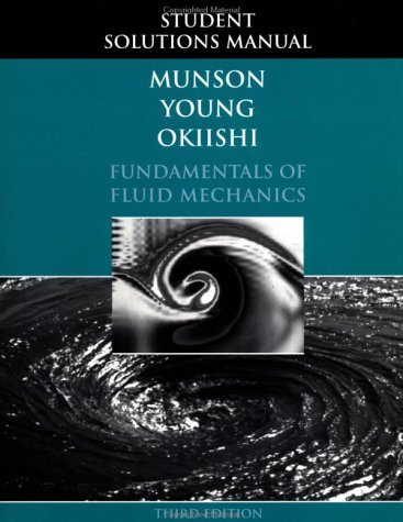 Book cover of Fundamentals Of Fluid Mechanics, Student Solutions Manual by Bruce R. Munson, Donald F. Young, Theodore H. Okiishi