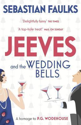 Book cover of Jeeves And The Wedding Bells by Sebastian Faulks
