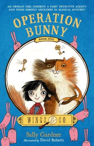 Book cover of Operation Bunny: Book One by Sally Gardner, David   Roberts (Illus.)