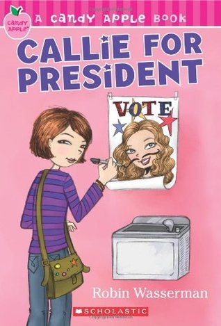 Book cover of Callie For President by Robin Wasserman