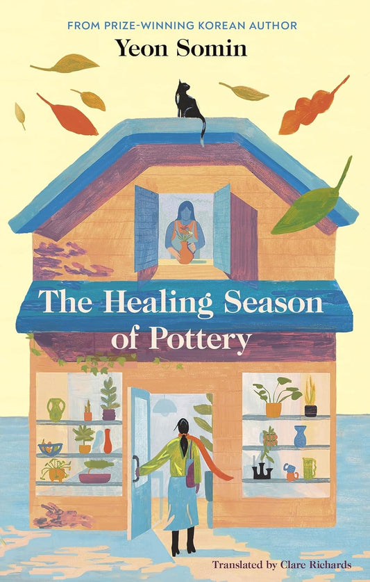 Book cover of The Healing Season Of Pottery by Yeon Somin, Clare  Richards (Trans.)