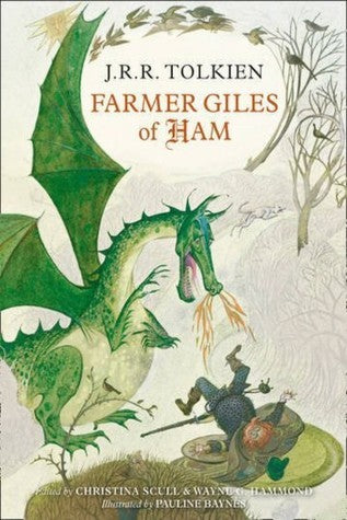 Book cover of Farmer Giles Of Ham by J.R.R. Tolkien, Christina Scull (Ed.), Wayne G. Hammond (Ed.), Pauline Baynes (Illus.)