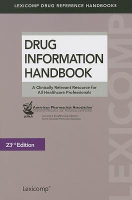 Book cover of Drug Information Handbook: A Clinically Relevant Resource For All Healthcare Professionals by Lexi-Comp